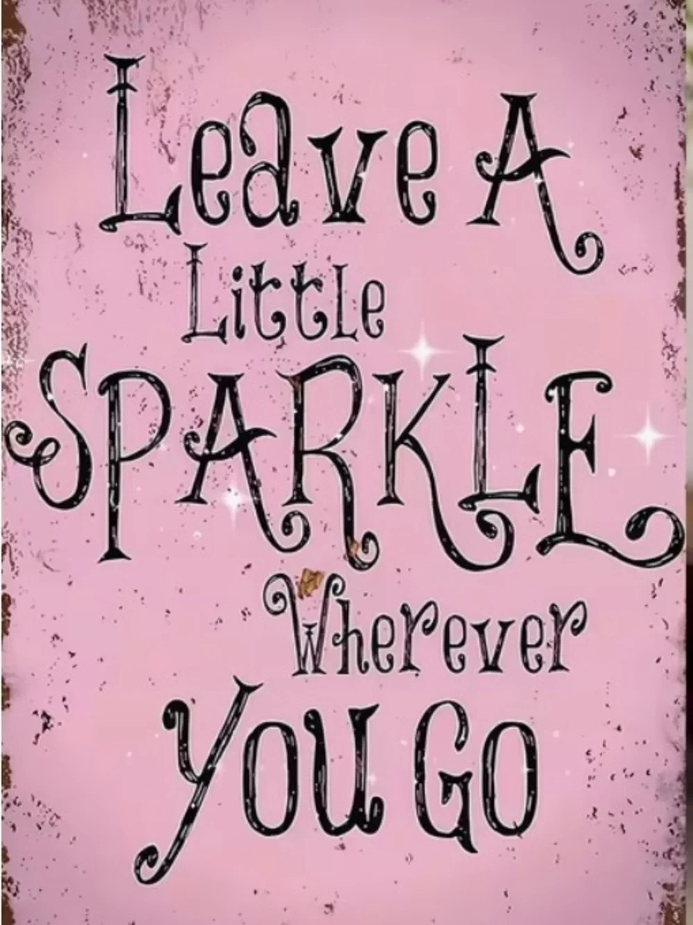 🩷 Leave A Little Sparkle Wherever You Go 🩷